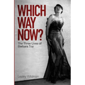 WHICH WAY NOW? the three lives of Barbara Toy