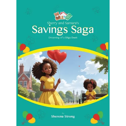 Sherry and Samara's Savings Saga: Dreaming of a Digs Duet A Tale of Two Sisters on the Path to Home Sweet Home