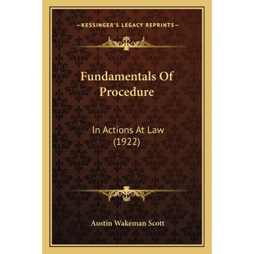 Fundamentals Of Procedure: In Actions At Law (1922)