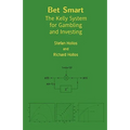 Bet Smart: The Kelly System for Gambling and Investing