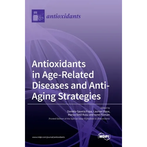 Antioxidants in Age-Related Diseases and Anti-Aging Strategies