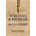 Writing A Memoir from Stuck to Finished!: Helpful Step-by-Step Guide to Writing Family History and Putting Life Stories on Paper