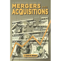 A Practical Guide to Mergers & Acquisitions: Truth Is Stranger Than Fiction