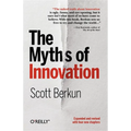 The Myths of Innovation