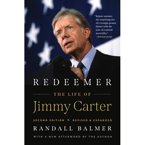 Redeemer, Second Edition: The Life of Jimmy Carter