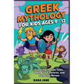 Greek Mythology for Kids Ages 9 - 12: Exploring the Epic Tales, Legendary Creatures, and Forgotten Heroes