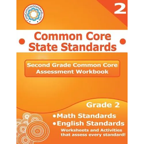 Second Grade Common Core Assessment Workbook: Common Core State Standards