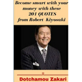 Become smart with your money with these 201 quotes from Robert Kiyosaki