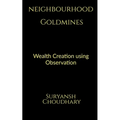 Neighbourhood Goldmines: Wealth Creation through observation