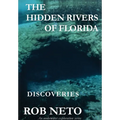 The Hidden Rivers of Florida: Discoveries