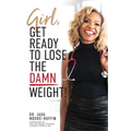 Girl, Get Ready to Lose the Damn Weight!