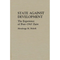 State Against Development: The Experience of Post-1965 Zaire