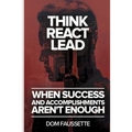 Think React Lead: When Success and Accomplishments Aren't Enough