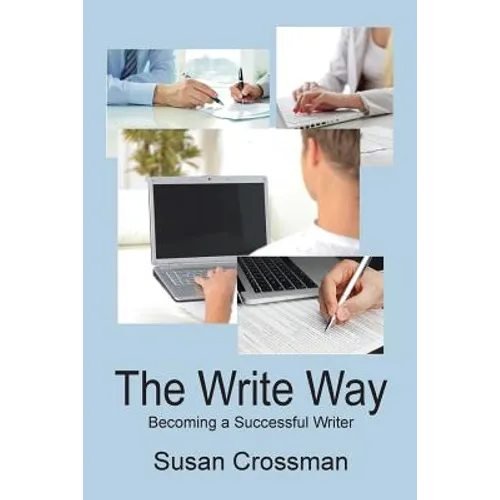 The Write Way: Becoming a Succcessful Writer