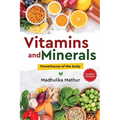 Vitamins and Minerals - Powerhouse of The Body