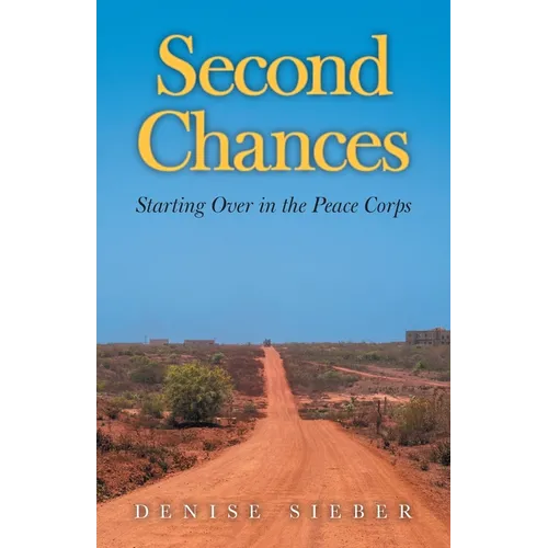 Second Chances: Starting Over in the Peace Corps