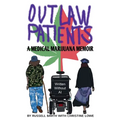 Outlaw Patients - A Medical Marijuana Memoir