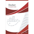 Docker: A complete beginner's guide