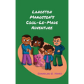 Langston Mangston's Cool-Le-Made Adventure