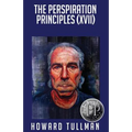 The Perspiration Principles (Volume XVII): You Get What You Work For, Not What You Wish For