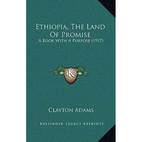 Ethiopia, The Land Of Promise: A Book With A Purpose (1917)