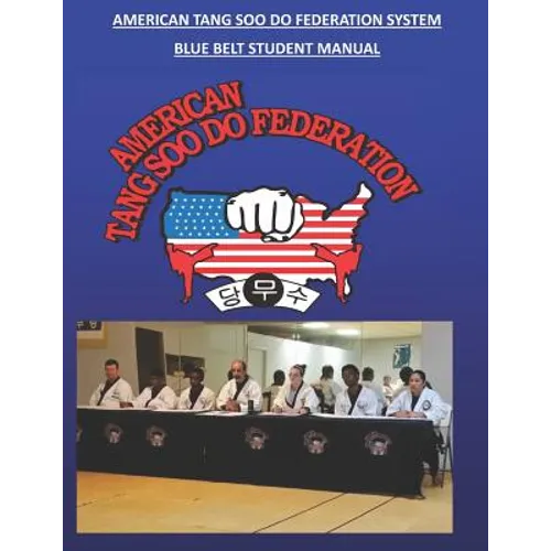 American Tang Soo Do Federation System: Blue Belt Manual