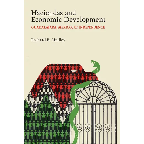 Haciendas and Economic Development: Guadalajara, Mexico, at Independence