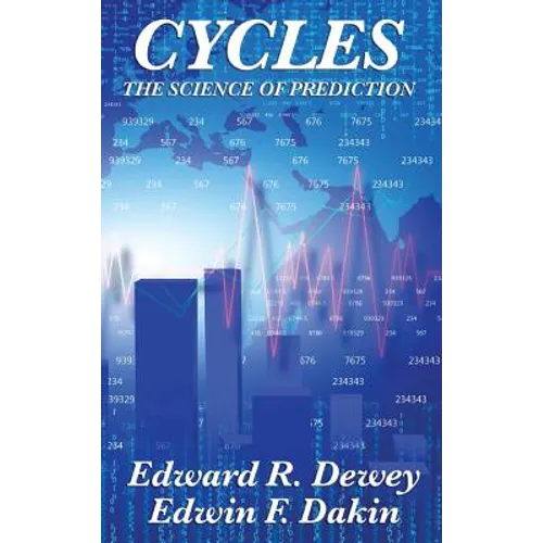 Cycles the Science of Prediction: Forecasting Markets, Nature, and Human Events Through Recurring Cycles