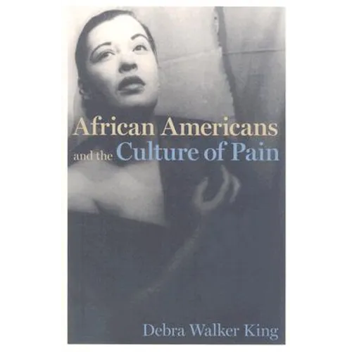 African Americans and the Culture of Pain