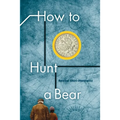 How to Hunt a Bear