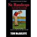 No Handicaps - The Life Philosophy of Champion Armless Golfer Tommy McAuliffe
