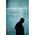 Pilgrimage: My Search for the Real Pope Francis