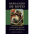 Hernando de Soto: A Savage Quest in the Americas