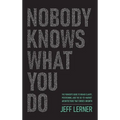Nobody Knows What You Do: The Founder's Guide to Brand Clarity, Positioning, and the Go-to-Market Architecture That Drives Growth