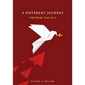 A Different Journey: Vietnam 1965-1973