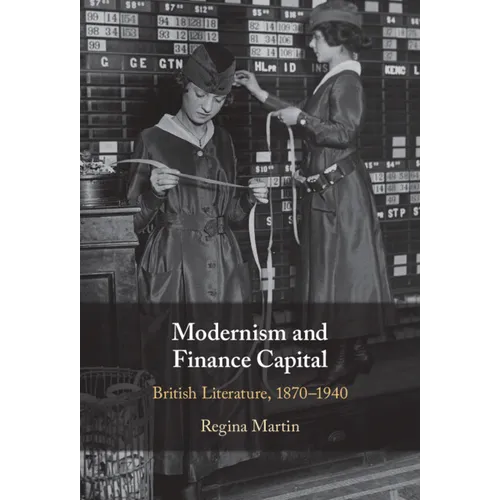 Modernism and Finance Capital: British Literature, 1870-1940