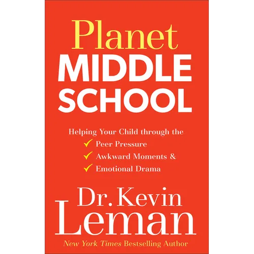 Planet Middle School: Helping Your Child Through the Peer Pressure, Awkward Moments & Emotional Drama