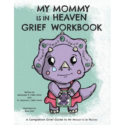 My Mommy is in Heaven Grief Workbook: A Companion Grief Guide to My Mommy is in Heaven