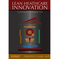 LEAN Healthcare Innovation: Out of Struggle