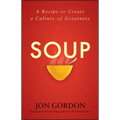 Soup: A Recipe to Create a Culture of Greatness