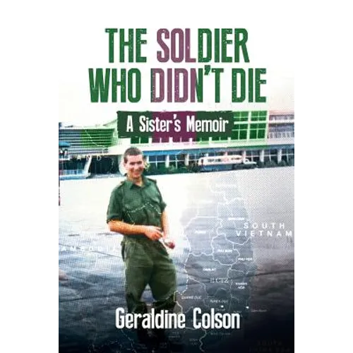 The Soldier Who Didn't Die: A Sister's Memoir