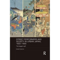 Street Performers and Society in Urban Japan, 1600-1900: The Beggar's Gift