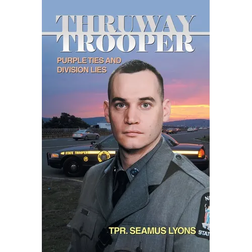 Thruway Trooper: Purple Ties and Division Lies