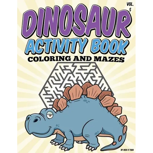 Dinosaur Activity Book (Coloring and Mazes): All Ages Coloring Books