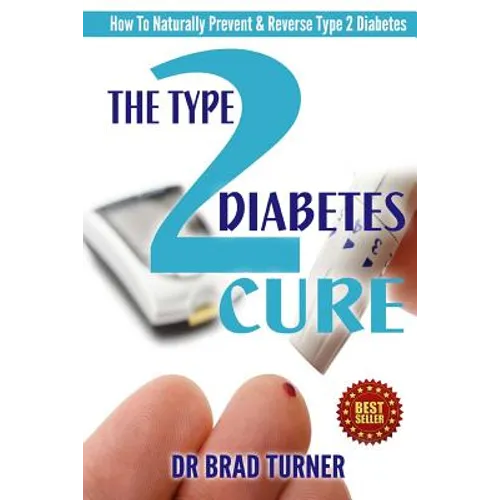 The Type 2 Diabetes Cure: How To Naturally Prevent & Reverse Type 2 Diabetes
