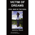 Victim of Dreams: Civil War in the Soul