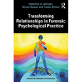 Transforming Relationships in Forensic Psychological Practice