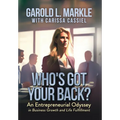 Who's Got Your Back?: An Entrepreneurial Odyssey in Business Growth and Life Fulfillment