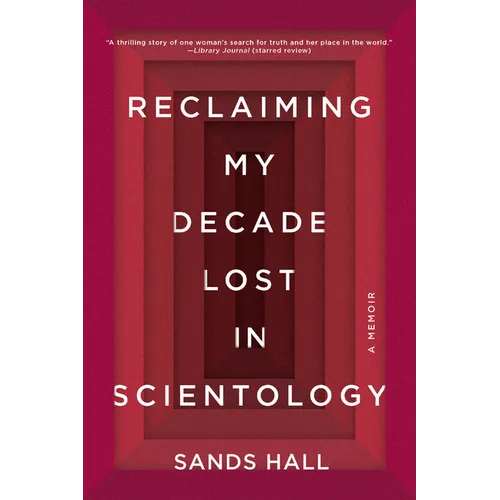 Reclaiming My Decade Lost in Scientology: A Memoir