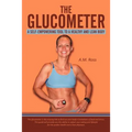 The Glucometer: A Self-Empowering Tool to a Healthy and Lean Body